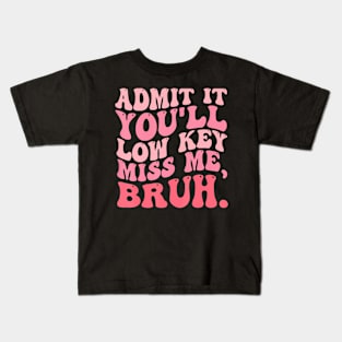 Admit It You'll Miss Me Bruh Retro Groovy Teacher Kids T-Shirt